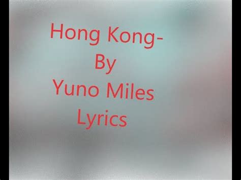 Bros in hong kong . . Yuno miles hong kong lyrics